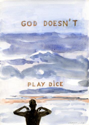 * God doesn't play dice